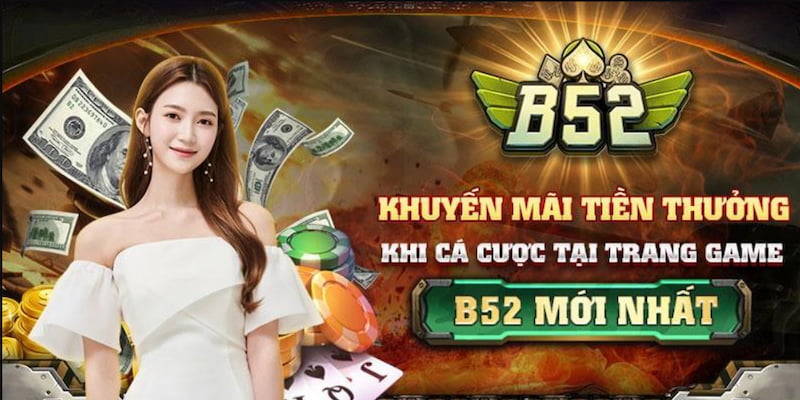 Cách nhận và sử dụng khuyến mãi B52club hiệu quả nhấ